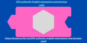 200 authentic English expressions and phrases used