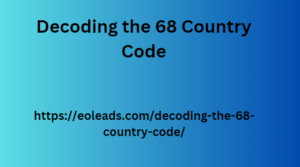 Decoding the 68 Country Code