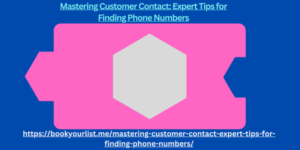 Mastering Customer Contact: Expert Tips for Finding Phone Numbers