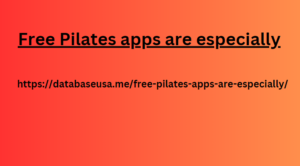 Free Pilates apps are especially