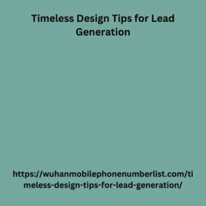 Timeless Design Tips for Lead Generation
