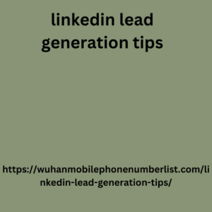 linkedin lead generation tips